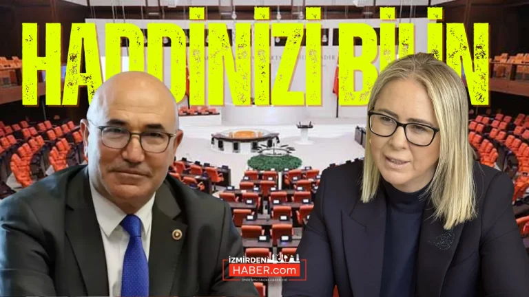 Meclis’te İzmir Düellosu: “Haddinizi Bilin, Acınızı mı Unuttunuz?”