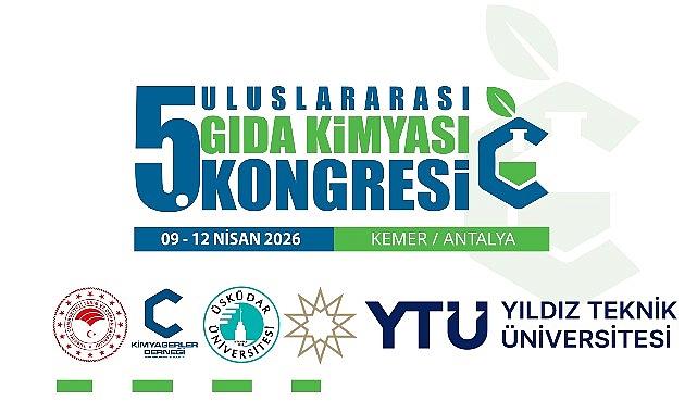 Gıda Bilimi Zirvesi 2026: Kimyadan Beslenmeye Gıda Sistemlerinde Uluslararası İş Birliği ve Sürdürülebilir Gelecek