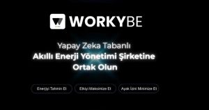 WorkyBe: Enerji Dönüşümünün Yapay Zeka Destekli Geleceği ve Avrupa’ya Açılan Kapısı