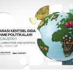 İstanbul’un Gıda Adaleti İçin Büyük Toplanış: Uluslararası ve Yerel Deneyimler Bir Arada Duruşunu Güçlendiriyor
