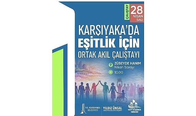 Karşıyaka’da Ortak Akıl: Eşitlik İçin Hayata Dokunan Zirve ve Odak Grup Çalışmalarıyla Yeni Bir Başlangıç