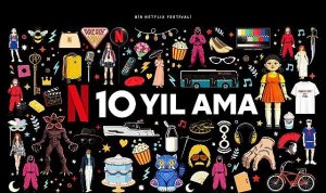 N 10 Yıl Yolculuğu: Netflix’in Işıklandırdığı Şehirlerarası Yolculuk ve Bir Keşif Festivali