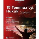 15 Temmuz ve Hukuk Sohbeti: Demokrasi İçin Hukukun Güçlü Çizgileri
