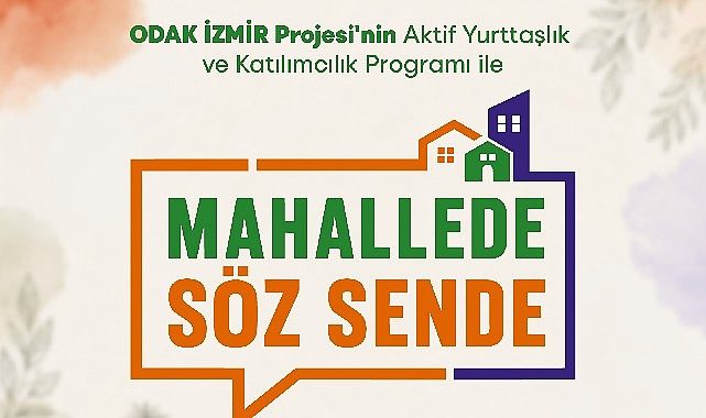Kentin Nabzını Tutanlar: Mahallede Söz Sende ile İzmir’de Katılımcı Dönem Başlıyor