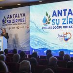 Antalya Su Zirvesi: COP31’e Doğru Ortak Adımlar İçin Suya Sahip Çıkış Mesaisi